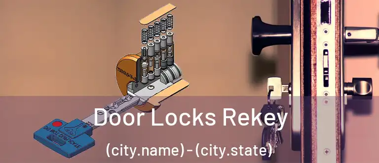 Door Locks Rekey (city.name) - (city.state)